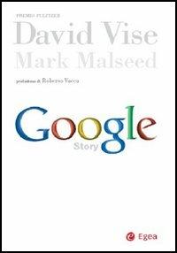 Google story - David Vise,Mark Malseed - copertina