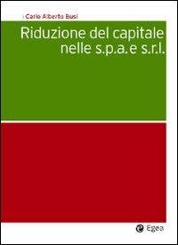 Riduzione del capitale nelle S.p.A e S.R.L. - C. Alberto Busi - copertina