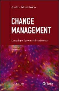 Change management. Le regole per il governo del cambiamento - Andrea Montefusco - copertina
