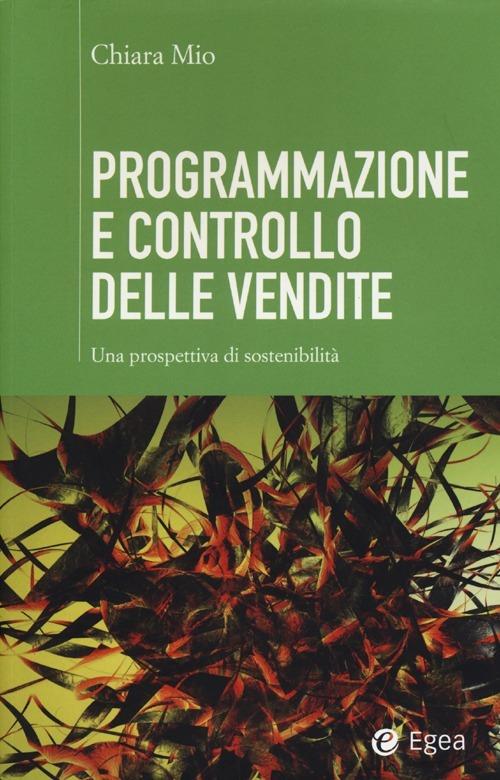 Programmazione e controllo delle vendite. Una prospettiva di sostenibilità - Chiara Mio - copertina