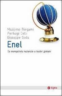 ENEL. Da monopolista nazionale a leader globale - Massimo Bergami,Pier Luigi Celli,Giuseppe Soda - copertina