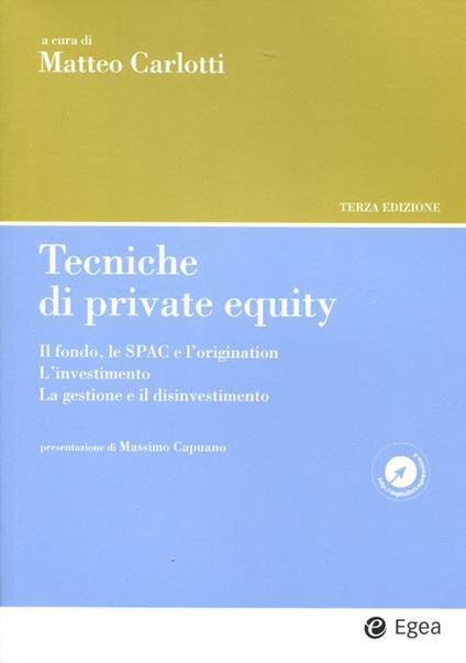 Tecniche di private equity. Il fondo, le SPAC e l'origination. L'investimento. La gestione e il disinvestimento - copertina