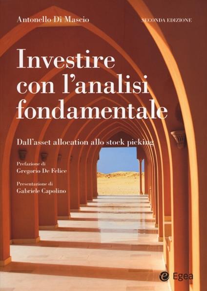 Investire con l'analisi fondamentale. Dall'asset allocation allo stock picking - Antonello Di Mascio - copertina