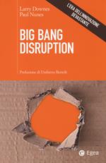 Big Bang disruption. L'era dell'innovazione devastante