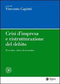 Crisi d'impresa e ristrutturazione del debito. Procedure, attori, best practice. Con aggiornamento online - copertina