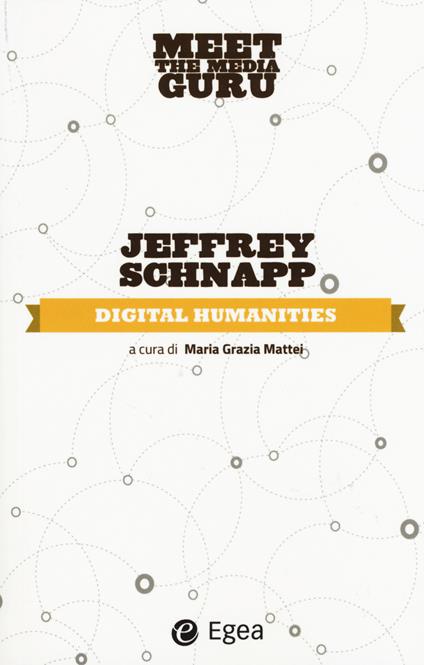 Digital humanities. Meet the media guru - Jeffrey Schnapp - copertina