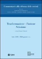 Trasformazione, fusione, scissione. Vol. 11: Trasformazione. Fusione. Scissione. Artt. 2498-2506 quater.