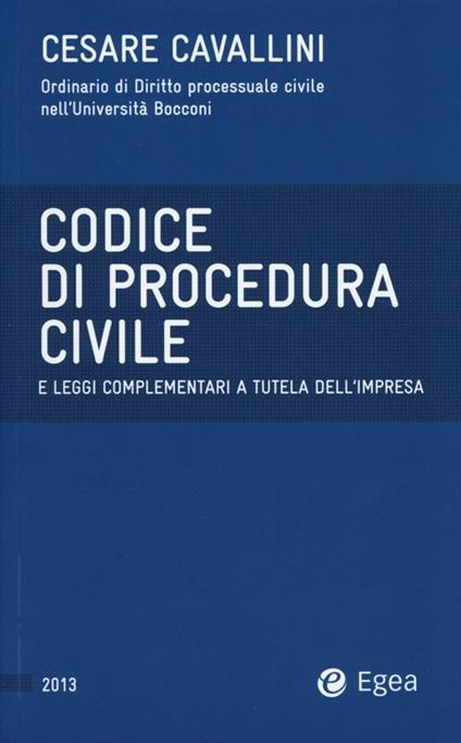 Codice di procedura civile e leggi complementari a tutela dell'impresa - Cesare Cavallini - copertina