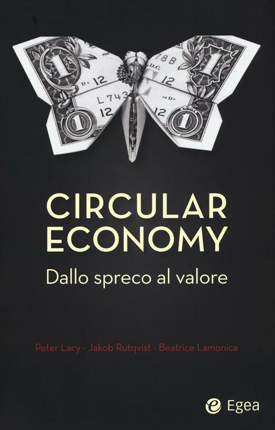 Circular economy. Dallo spreco al valore - Peter Lacy,Jakob Rutqvist,Beatrice Lamonica - copertina