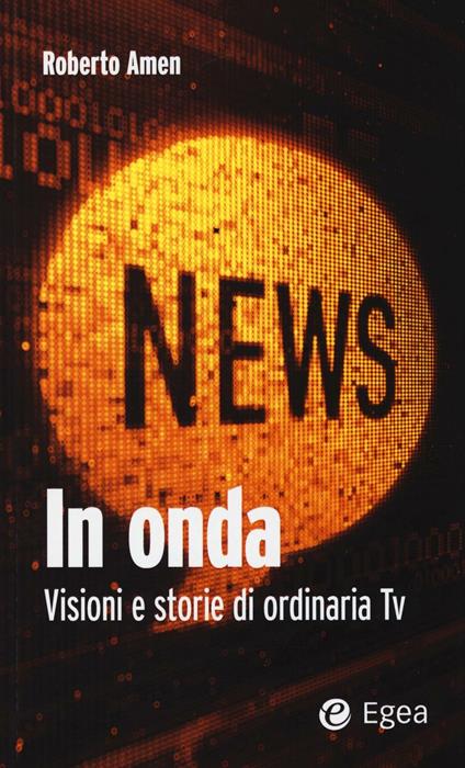 In onda. Visioni e storie di ordinaria tv - Roberto Amen - copertina