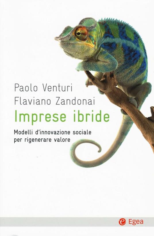 Imprese ibride. Modelli d'innovazione sociale per rigenerare valore - Paolo Venturi,Flaviano Zandonai - copertina