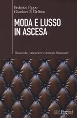 Moda e lusso in ascesa. Dinamiche competitive e strategie finanziarie