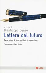 Lettere dal futuro. Generazioni di imprenditori si raccontano