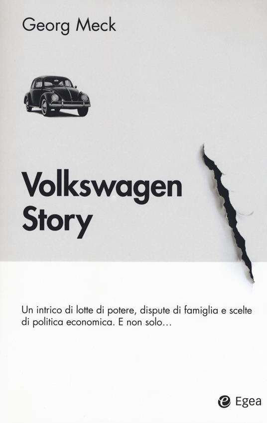 Volkswagen story. Un intrico di lotte di potere, dispute di famiglia e scelte di politica economica. E non solo... - Georg Meck - copertina