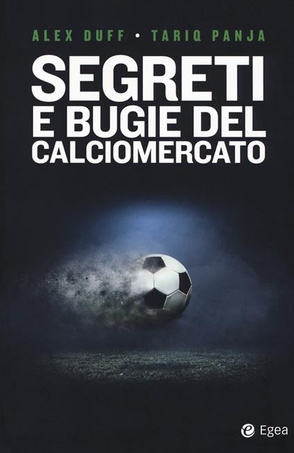 Segreti e bugie del calciomercato - Alex Duff,Tariq Panja - copertina