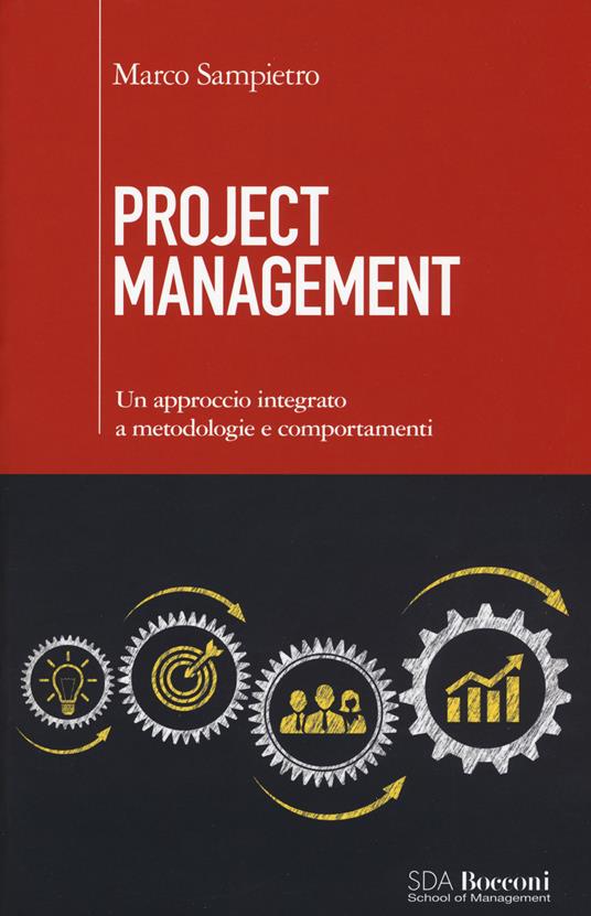 Project management. Un approccio integrato a metodologie e comportamenti - Marco Sampietro - copertina