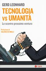 Tecnologia vs umanità. Lo scontro prossimo venturo