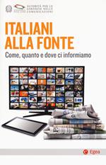 Italiani alla fonte. Come, quanto e dove ci informiamo