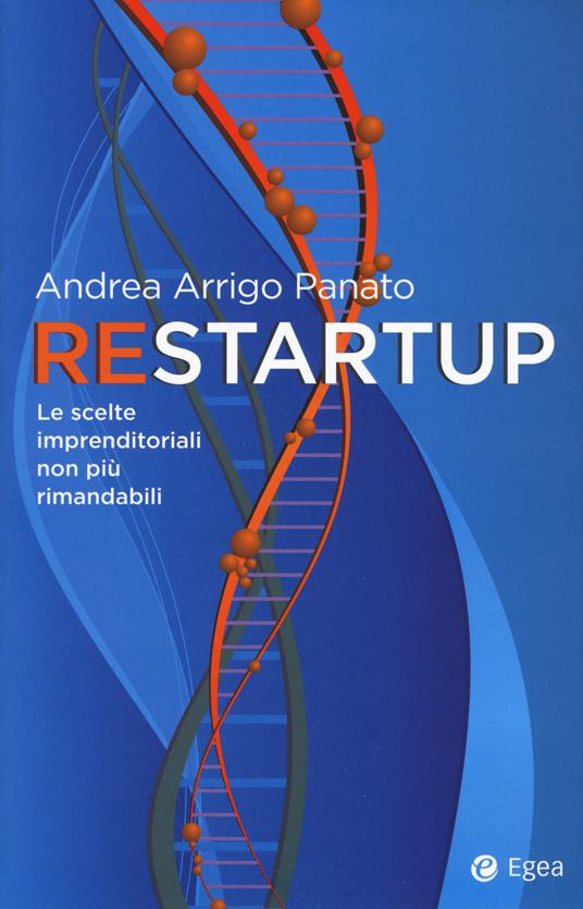 Restartup. Le scelte imprenditoriali non più rimandabili - Andrea Arrigo Panato - copertina