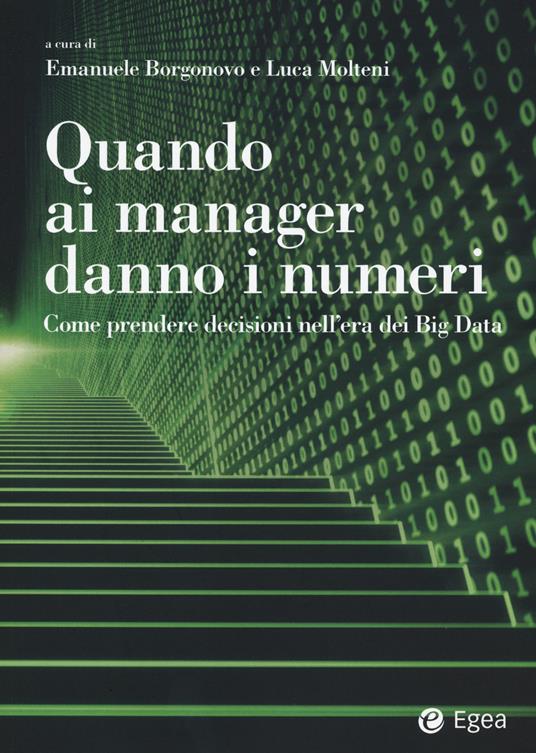 Quando ai manager danno i numeri. Come prendere decisioni nell'era dei Big Data - copertina