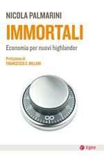 Immortali. Economia per nuovi highlander