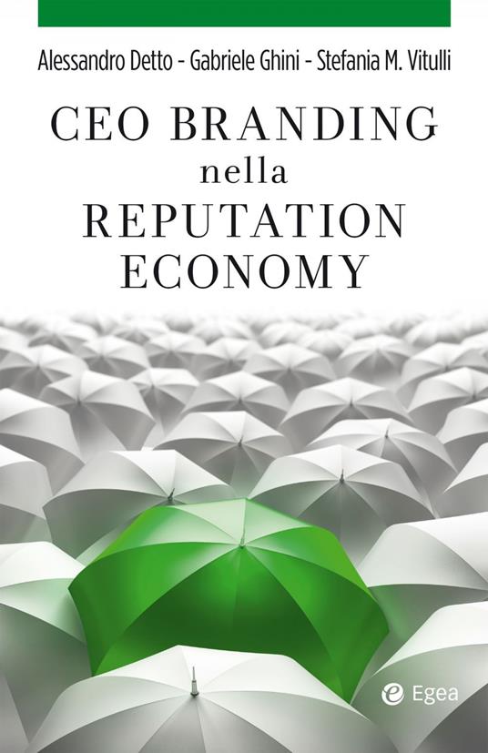 CEO branding nella reputation economy - Alessandro Detto,Gabriele Ghini,Stefania Micaela Vitulli - copertina