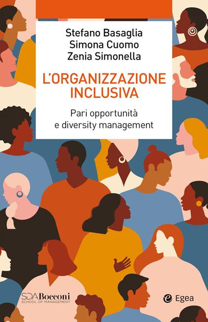 L' organizzazione inclusiva. Pari opportunità e diversity management - Stefano Basaglia,Simona Cuomo,Zenia Simonella - copertina