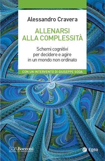 Allenarsi alla complessità. Schemi cognitivi per decidere e agire in un mondo non ordinato - Alessandro Cravera - copertina