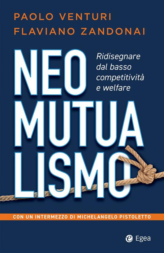 Neomutualismo. Ridisegnare dal basso competitività e welfare - Paolo Venturi,Flaviano Zandonai - copertina