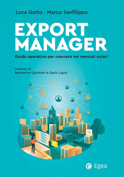 Export Manager. Guida operativa per crescere nei mercati esteri - Luca Gatto,Marco Sanfilippo - copertina