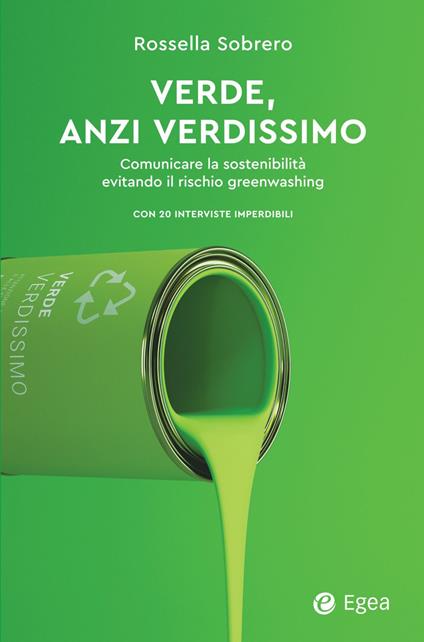 Verde, anzi verdissimo. Comunicare la sostenibilità evitando il rischio greenwashing - Rossella Sobrero - copertina
