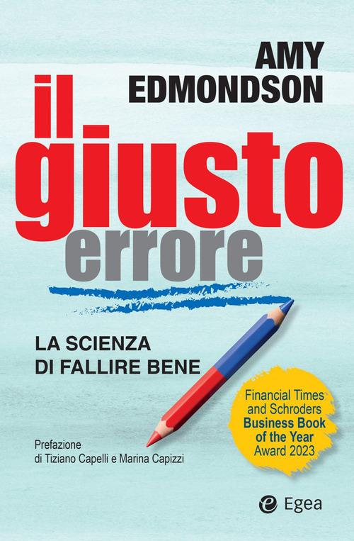 Il giusto errore. La scienza del fallire bene - Amy Edmondson - copertina