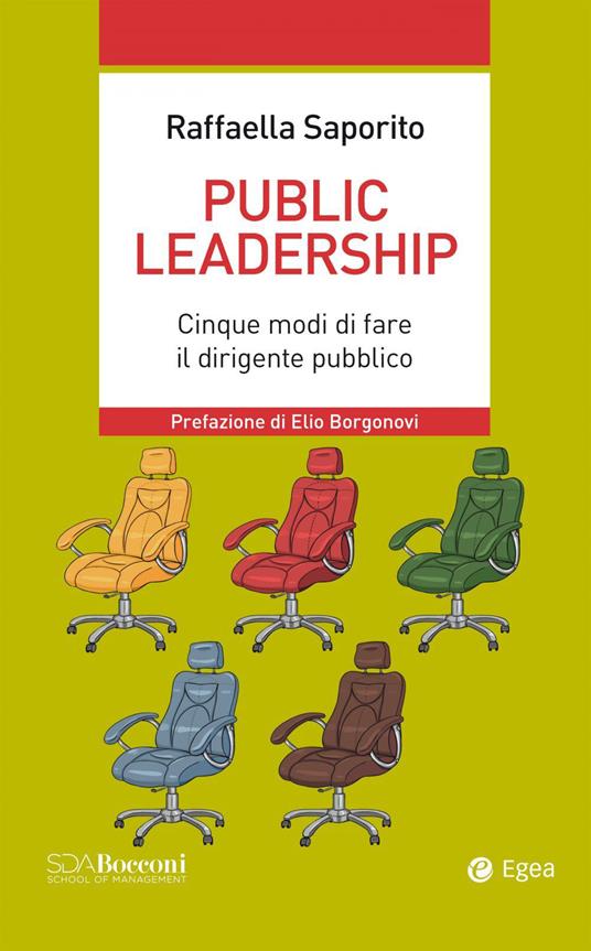 Public leadership. Cinque modi di fare il dirigente pubblico - Raffaella Saporito - copertina