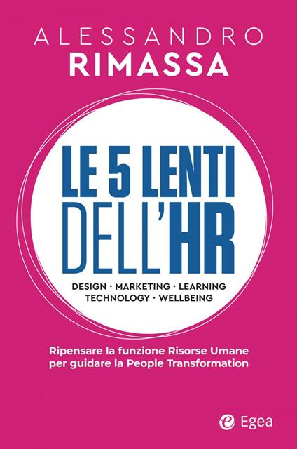 Le 5 lenti dell'HR. Ripensare la funzione risorse umane per guidare la people transformation - Alessandro Rimassa - copertina