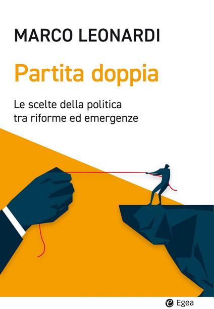Partita doppia. Le scelte della politica tra riforme ed emergenze - Marco Leonardi - copertina