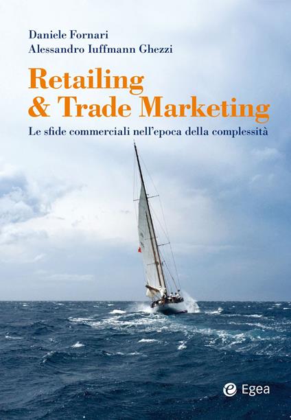 Retailing & trade marketing. Le sfide commerciali nell'epoca della complessità - Daniele Fornari,Alessandro Iuffmann Ghezzi - copertina