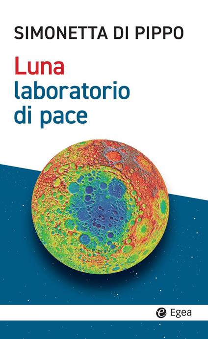 Luna, laboratorio di pace - Simonetta Di Pippo - copertina