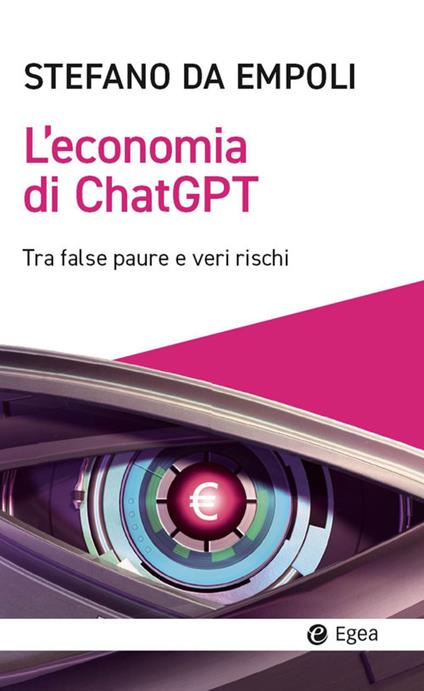 L'economia di ChatGPT. Tra false paure e veri rischi - Stefano Da Empoli - copertina