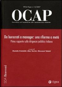 OCAP. Osservatorio sul cambiamento delle amministrazioni pubbliche (2007) vol. 1-2: Da burocrati a manager. Una riforma a metà. 1° rapporto sulla dirigenza pubbica.. - copertina