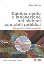 Cambiamento e innovazione nei sistemi contabili pubblici. Determinanti, criticità, prospettive