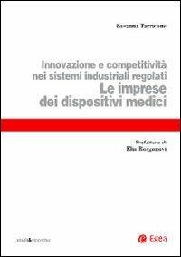 Le imprese dei dispositivi medici. Innovazione e competitività nei sistemi industriali regolati - Rosanna Tarricone - copertina