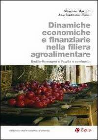 Dinamiche economiche e finanziarie nella filiera agroalimentare. Emilia-Romagna e Puglia a confronto - Massimo Mariani,Angelo A. Russo - copertina