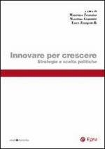 Innovare per crescere. Strategie e scelte politiche