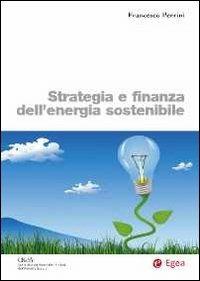 Strategia e finanza dell'energia sostenibile - Francesco Perrini - copertina
