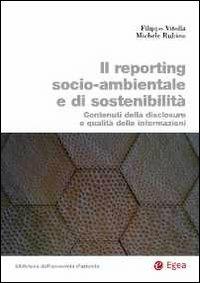 Il reporting socio-ambientale e di sostenibilità. Contenuti della disclosure e qualità delle informazioni - Filippo Vitolla,Michele Rubino - copertina
