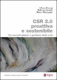CSR 2.0 proattiva e sostenibile. Tra mercati globali e gestione della crisi - Roberto Jannelli,Marco Meneguzzo,Gloria Fiorani - copertina