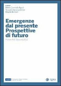 Emergenze dal presente prospettive di futuro. Forum AIS giovani 2012 - copertina
