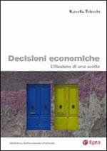 Le decisioni economiche. L'illusione di una scelta