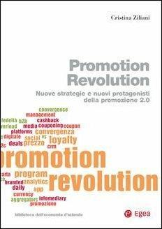 Promotion Revolution. Nuove strategie e nuovi protagonisti della promozione 2.0 - Cristina Ziliani - copertina