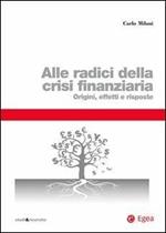 Alle radici della crisi finanziaria. Origini, effetti e risposte